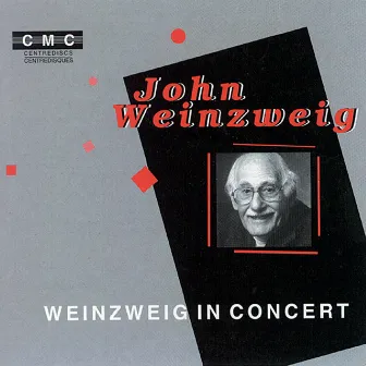 Weinzweig in Concert by John Weinzweig