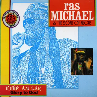 Kibir Am Lak - Glory To God by Ras Michael and The Sons Of Negus