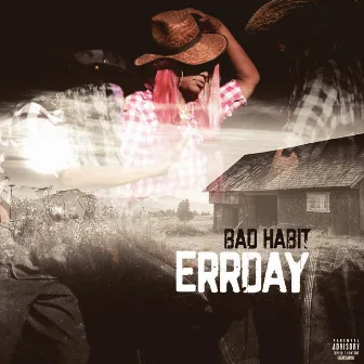 Errday by Bad Habit