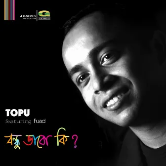 Bondhu Bhabo Ki ? by Topu