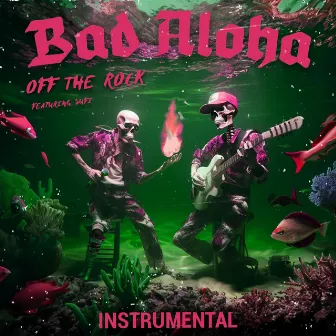 Off The Rock (Instrumental) by Bad Aloha