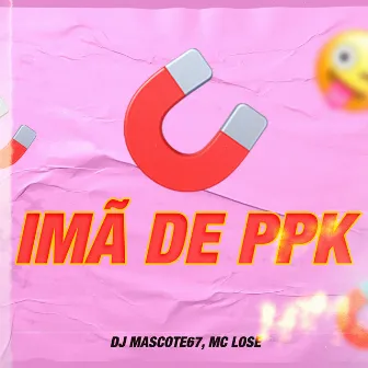 Imã de Ppk by Dj Mascote67