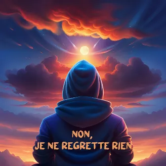 Non, je ne regrette rien by Fluide