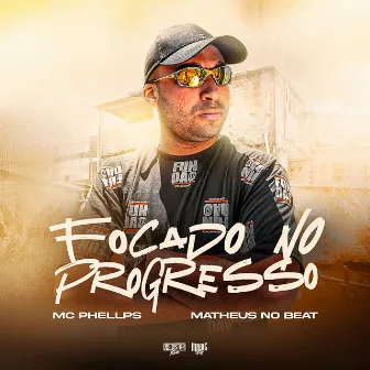 Focado no Progresso by MC PHELLPS