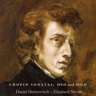 Chopin Sonatas: Duo and Solo by Daniel Herscovitch