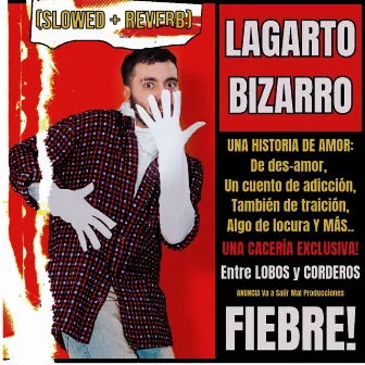 FIEBRE! (slowed + reverb) by LAGARTO BIZARRO