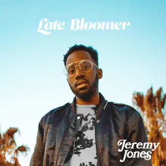 Late Bloomer by Jeremy Jones