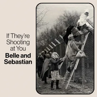 If They're Shooting At You by Belle and Sebastian