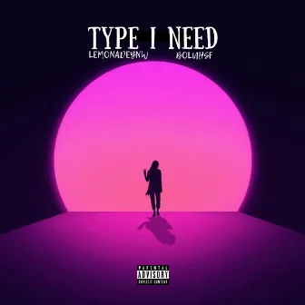 Type I need by LemonadeYnw