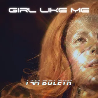 Girl Like Me by I Am Boleyn