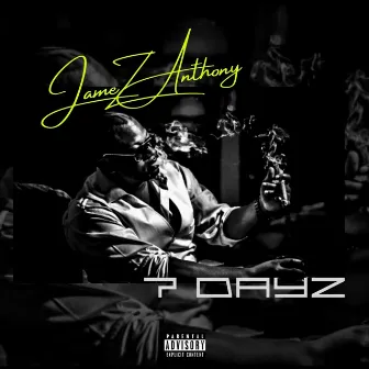 7 Dayz by Jamez Anthony