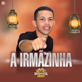 A IRMÃZINHA by Desperta Crente Oficial