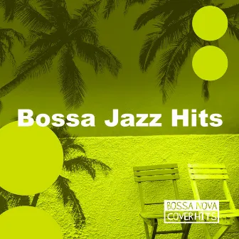 Bossa Jazz Hits by Bossa Nova Cover Hits