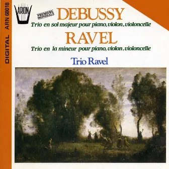 Debussy : Trio en sol majeur pour piano, violon et violoncelle - Ravel : Trio en la mineur pour piano, violon et violoncelle by Trio Ravel