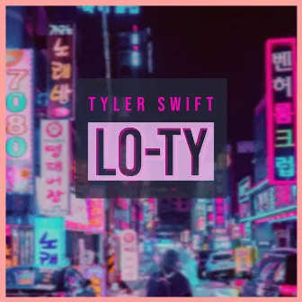 Lo-Ty by Tyler Swift