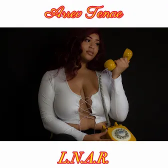 L.N.A.R. by Arrev Tenae