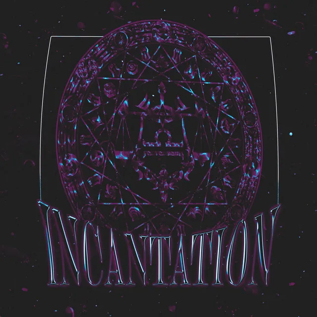 INCANTATION