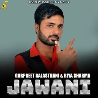 Jawani by Gurpreet Rajasthani