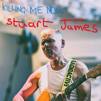 Killing Me Now by Stuart James