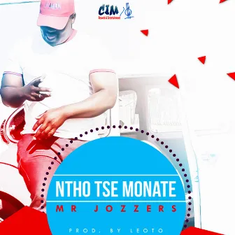 Ntho Tse Monate by Mr Jozzers