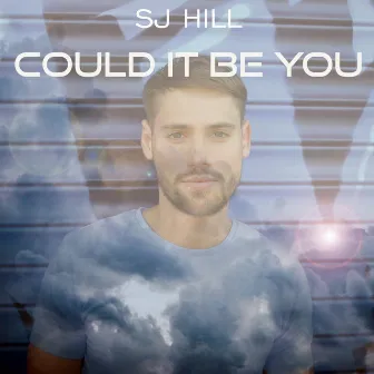 Could It Be You by SJ Hill