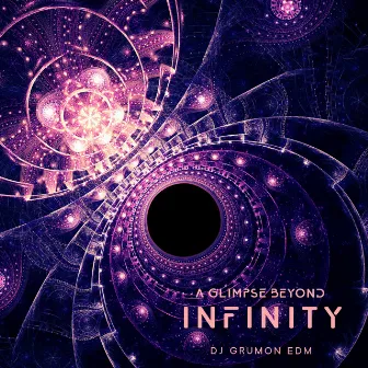 A Glimpse Beyond Infinity: Psychedelic Electro Beats by DJ Grumon EDM