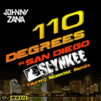 110 Degrees in San Diego (Slynkee Electro Monster Remix) by Johnny Zana