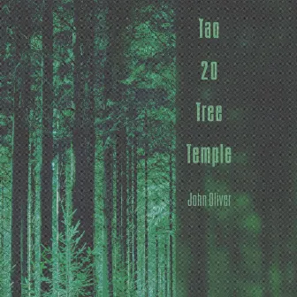 Tao 20 Tree Temple by John Oliver