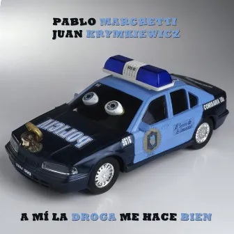 A Mí la Droga Me Hace Bien by Pablo Marchetti