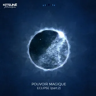 Eclipse, Pt. 2 by Pouvoir Magique