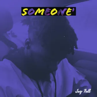 Someone by Jay Full