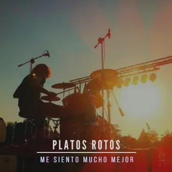 Me Siento Mucho Mejor by Platos Rotos