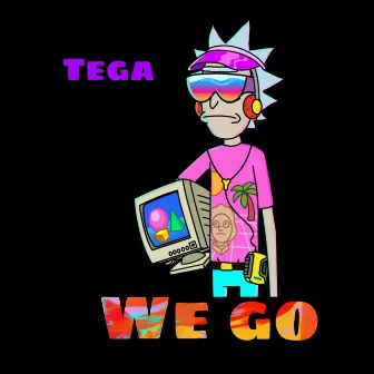 We Go by Tega