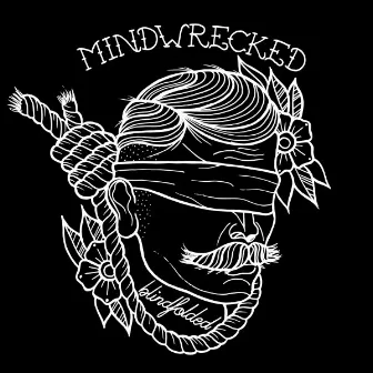 Blindfolded by Mindwrecked