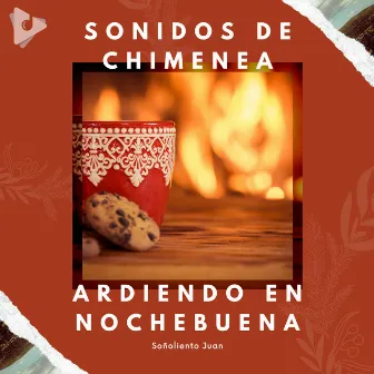 Sonidos de Chimenea Ardiendo en Nochebuena by Sonidos De Fuego