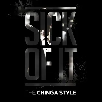 Sick of It by Newko 'The Chinga Style'