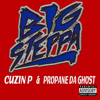 Big Steppa by Propane da Ghost