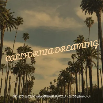 California Dreaming by Bloodshott