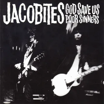 God Save Us Poor Sinners by Jacobites