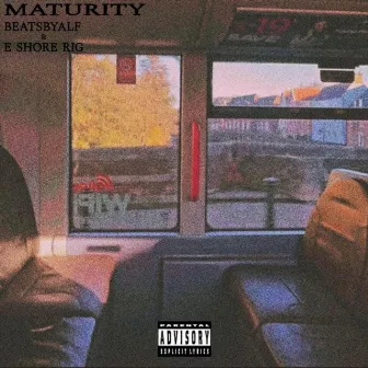 Maturity by E Shore Rig