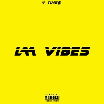 LA Vibes by 4 Time$