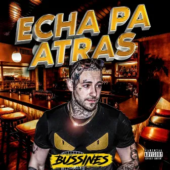 Echa Pa Atras by Bussines