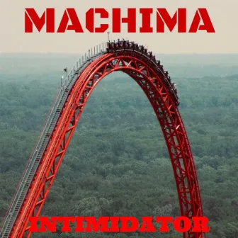 Intimidator by Machima