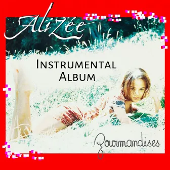 Gourmandises (Instrumental version) by Alizée