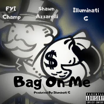 Bag on Me by FYI Champ