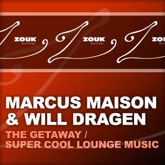 The Getaway / Super Cool Lounge Music by Will Dragen