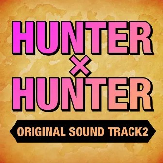 HUNTER x HUNTER Original Soundtrack 2 by Yoshihisa Hirano