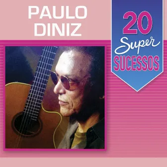 20 Super Sucessos by Paulo Diniz