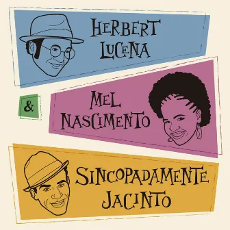 Sincopadamente Jacinto by Mel Nascimento