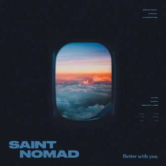 Better With You by Saint Nomad